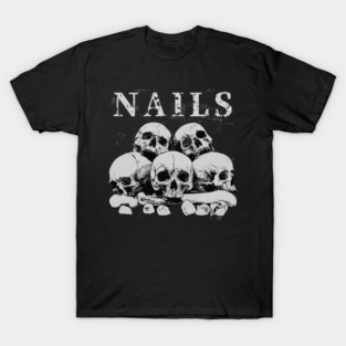 NAILS T-Shirt