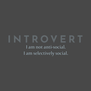 Introverted: On Being Selectively Social T-Shirt