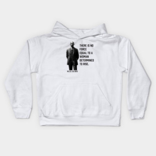 W.E.B. DuBois quote, There is no force equal to a woman Kids Hoodie