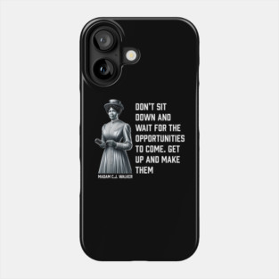 Madam C.J. Walker - Don’t for opportunities Phone Case