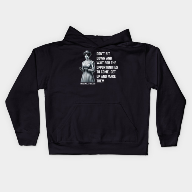 Madam C.J. Walker - Don’t for opportunities Kids Hoodie by UrbanLifeApparel