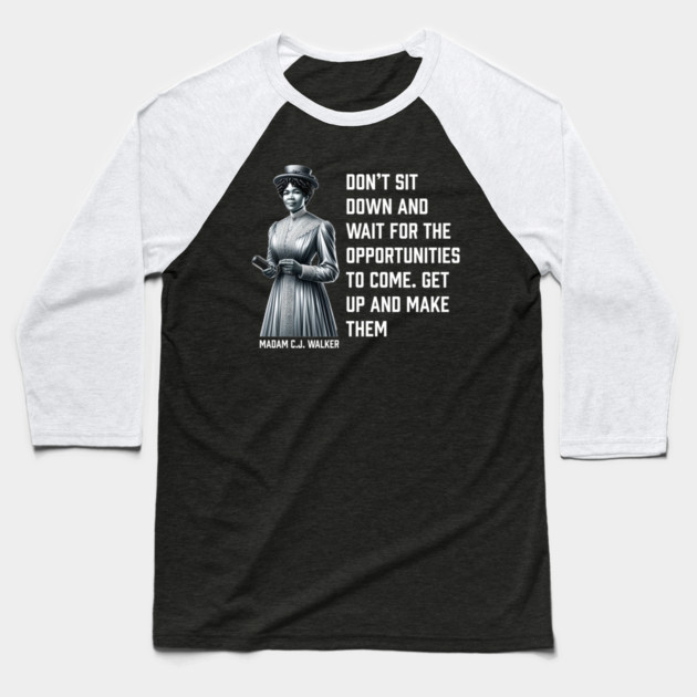 Madam C.J. Walker - Don’t for opportunities Baseball T-Shirt by UrbanLifeApparel