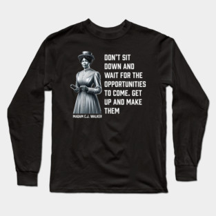 Madam C.J. Walker - Don’t for opportunities Long Sleeve T-Shirt
