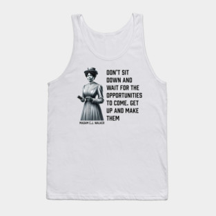 Madam C.J. Walker - Don’t for opportunities Tank Top