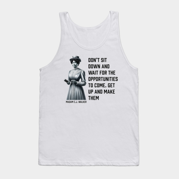 Madam C.J. Walker - Don’t for opportunities Tank Top by UrbanLifeApparel