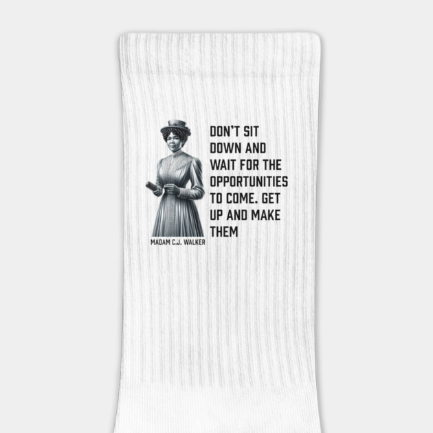 Madam C.J. Walker - Don’t for opportunities by UrbanLifeApparel