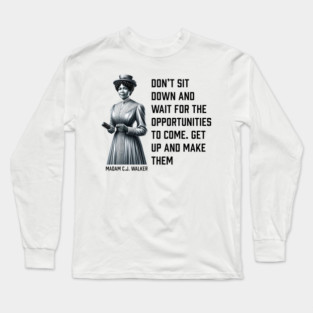 Madam C.J. Walker - Don’t for opportunities Long Sleeve T-Shirt