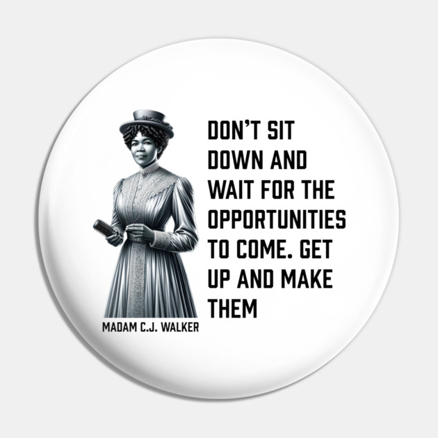 Madam C.J. Walker - Don’t for opportunities Pin by UrbanLifeApparel