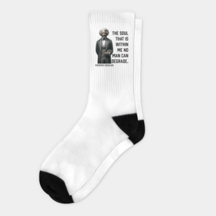 Frederick Douglass - The Soul That Is Within Me Socks