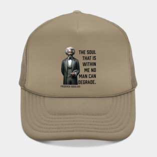 Frederick Douglass - The Soul That Is Within Me Hat