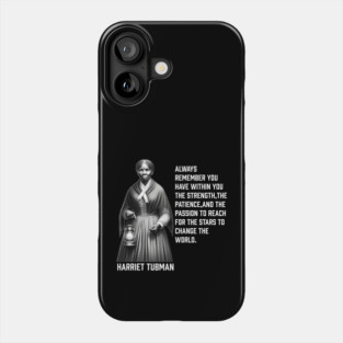 Harriet Tubman - change the world Phone Case