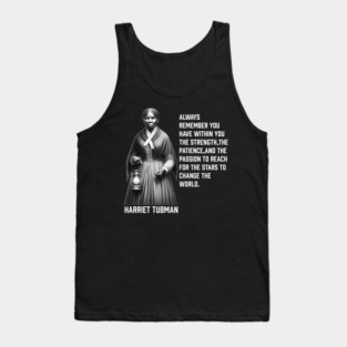 Harriet Tubman - change the world Tank Top