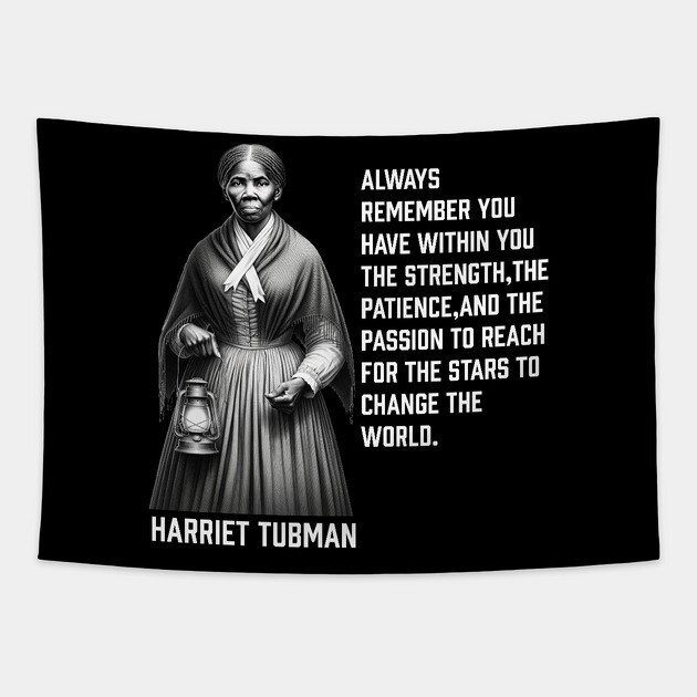 Harriet Tubman - change the world Tapestry by UrbanLifeApparel