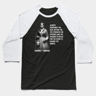 Harriet Tubman - change the world Baseball T-Shirt