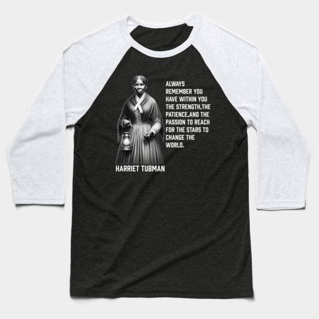 Harriet Tubman - change the world Baseball T-Shirt by UrbanLifeApparel