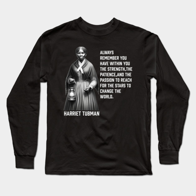 Harriet Tubman - change the world Long Sleeve T-Shirt by UrbanLifeApparel
