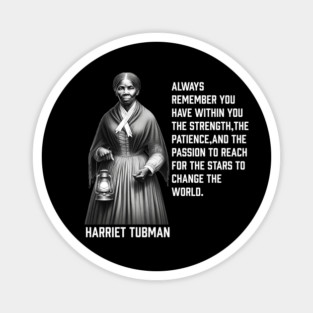 Harriet Tubman - change the world Magnet