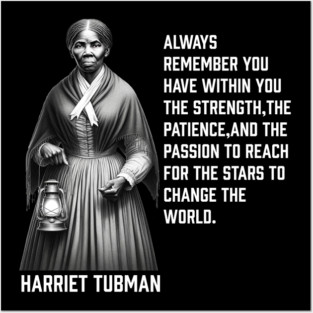Harriet Tubman - change the world Posters and Art