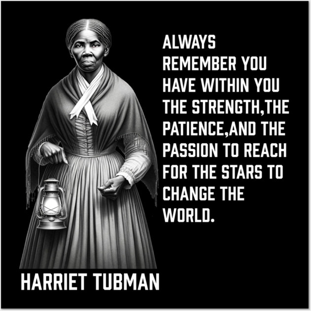 Harriet Tubman - change the world Wall Art by UrbanLifeApparel