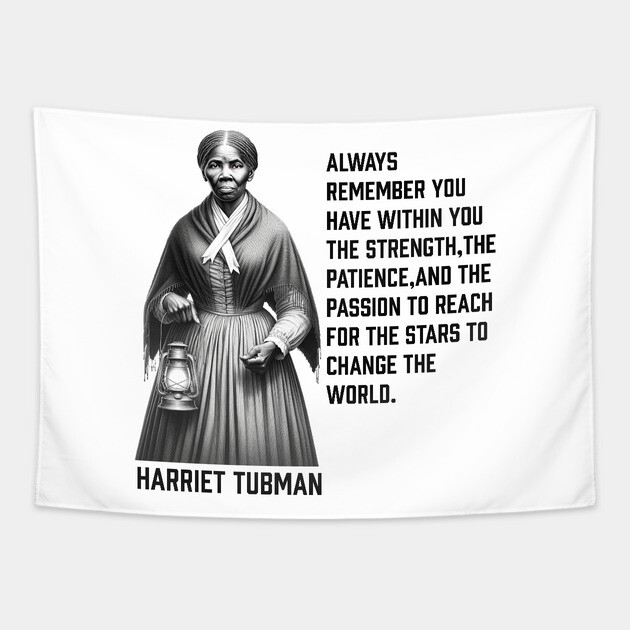 Harriet Tubman - change the world Tapestry by UrbanLifeApparel