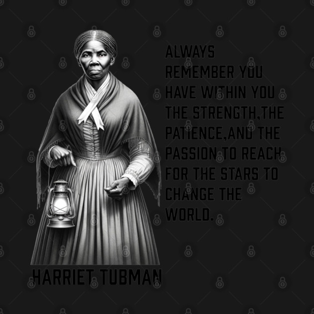 Harriet Tubman - change the world by UrbanLifeApparel