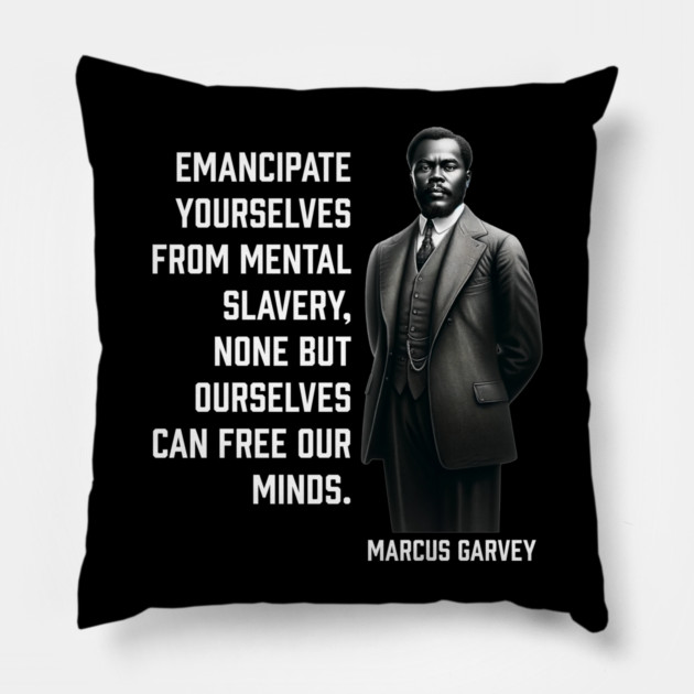 Marcus Garvey - Emancipate yourselves from mental slavery Pillow by UrbanLifeApparel
