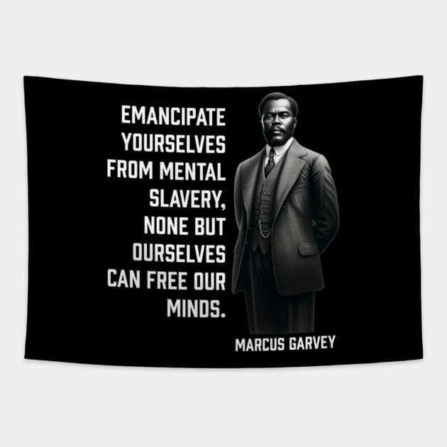 Marcus Garvey - Emancipate yourselves from mental slavery Tapestry by UrbanLifeApparel