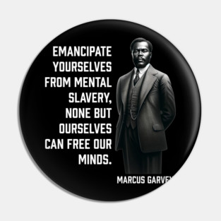 Marcus Garvey - Emancipate yourselves from mental slavery Pin