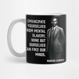 Marcus Garvey - Emancipate yourselves from mental slavery Mug