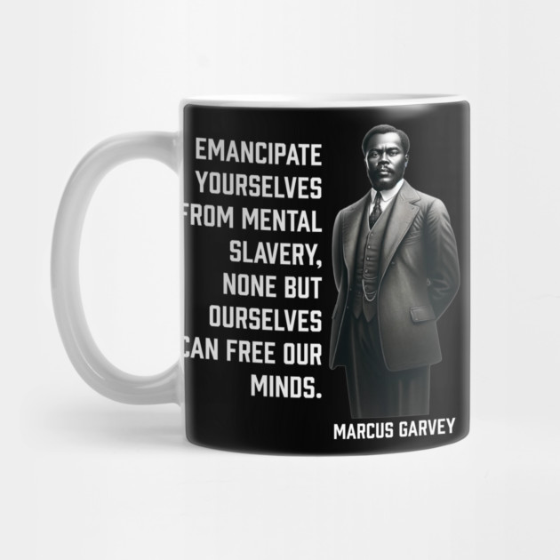 Marcus Garvey - Emancipate yourselves from mental slavery by UrbanLifeApparel