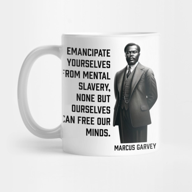 Marcus Garvey - Emancipate yourselves from mental slavery by UrbanLifeApparel
