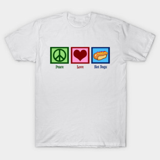 Peace Love Hot Dogs T-Shirt