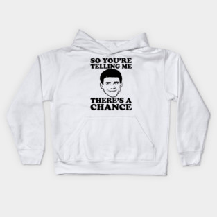 So You're Telling Me There's A Chance Dumb And Dumber Kids Hoodie