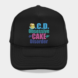 Obsessive Cake Disorder Hat