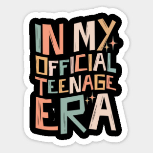 In My Teenage Era Sticker