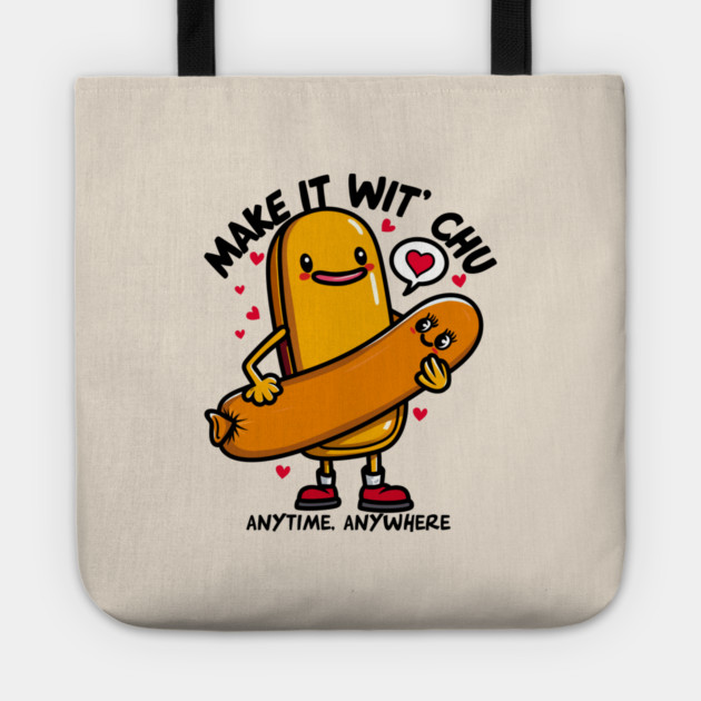 MAKE IT WIT CHU Tote by artslaves
