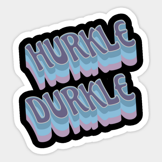 Hurkle Durkle Scottish Slang for stay in bed instead of getting up. Be lazy. Have a lie in. Ignore the alarm clock, relax. Magnet by Luxinda