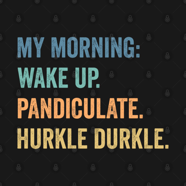 My Morning: Wake Up. Pandiculate. Hurkle Durkle. Scottish Slang weird words design by Luxinda