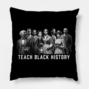 Teach Black History Pillow