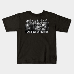 Teach Black History Kids T-Shirt
