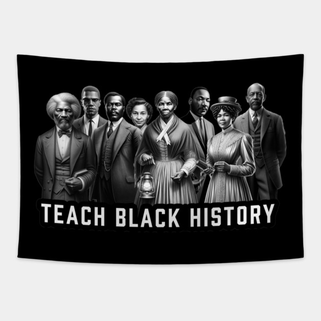 Teach Black History Tapestry by UrbanLifeApparel