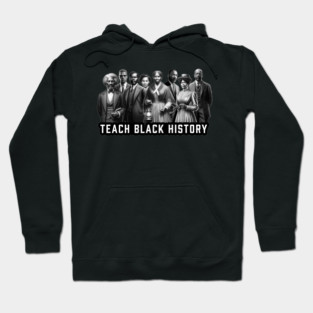 Teach Black History Hoodie