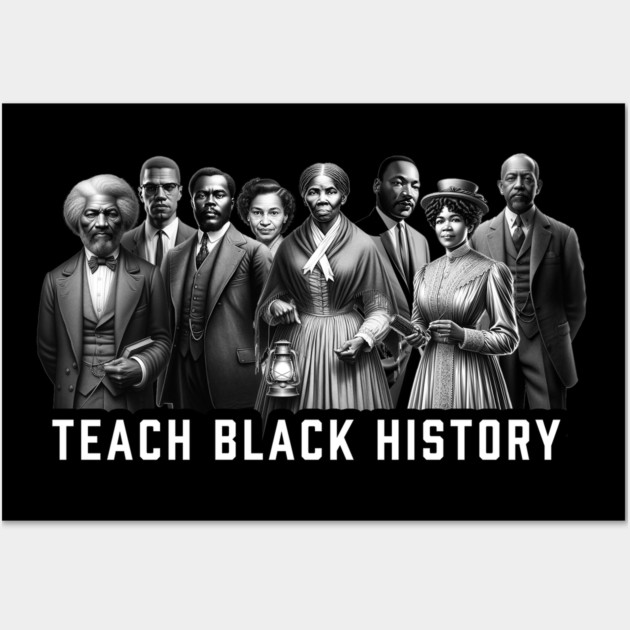 Teach Black History Wall Art by UrbanLifeApparel