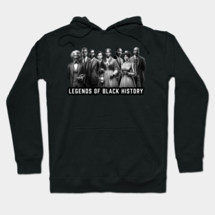 Legends of Black History Hoodie