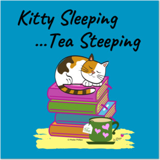 Kitty Sleeping, Tea Steeping Posters and Art
