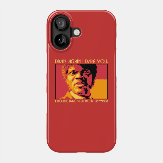 Drain Again I Dare You (Family Version) Phone Case by DRI374