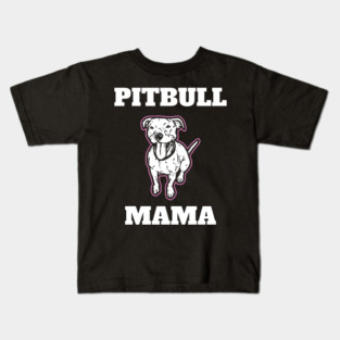 Pitbull Mama Pitbull Momma Kids T-Shirt