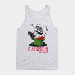 My Life is a Dumpster Fire Tank Top