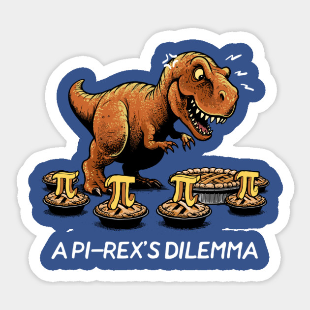 The Pi-rex Predicament Magnet by GoshWow®