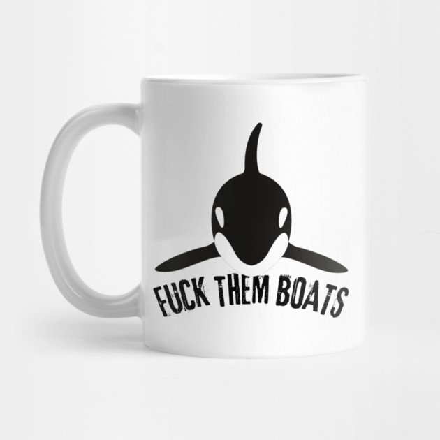 Orca Whale Fuck Them Boats by The WYLD Tribe